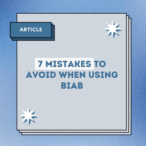 7 Mistakes to Avoid When Using BIAB